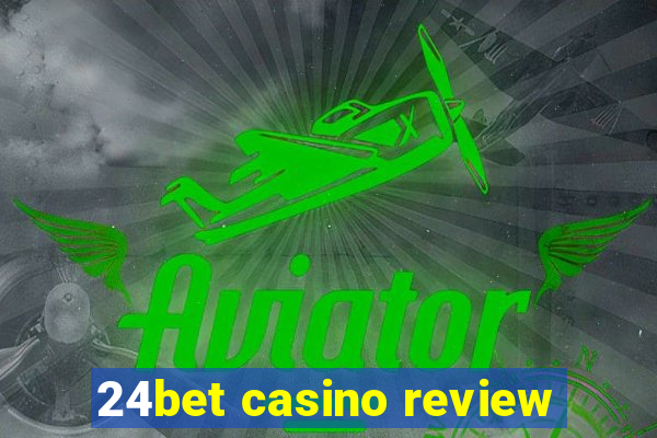 24bet casino review